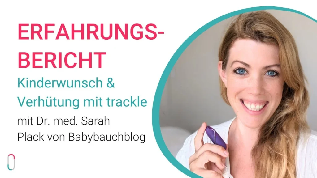 Video-Vorschaubild für einen Erfahrungsbericht von Dr. med. Sarah Plack (Babybauchblog) zum Thema „Kinderwunsch & Verhütung mit trackle“. Zu sehen ist die Ärztin lächelnd mit dem lila trackle Sensor in der Hand. Das Bild bewirbt eine fachliche Einschätzung zum Einsatz des Zykluscomputers in verschiedenen Lebensphasen.